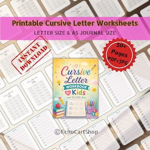 May include: A collection of printable cursive letter worksheets featuring a central workbook cover titled Cursive Letter Workbook for Kids. The background displays multiple practice pages with lined rows for writing letters. Includes text: Printable Cursive Letter Worksheets, Letter Size & A5 Journal Size, Instant Download, 50+ Pages PDF+JPG, Learn, Trace, Write, Shine!, and EchoCartShop.