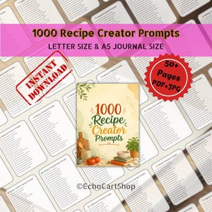 May include: A digital collection of 1000 Recipe Creator Prompts in Letter and A5 sizes. The cover features a cream background with illustrations of tomatoes, a wooden cutting board, a bowl, and herbs. Includes 50+ pages in PDF and JPG formats.