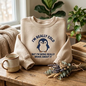 Embroidered Penguin Sweatshirt: "I'm Really Cold But Brave" Cotton Polyester Blend