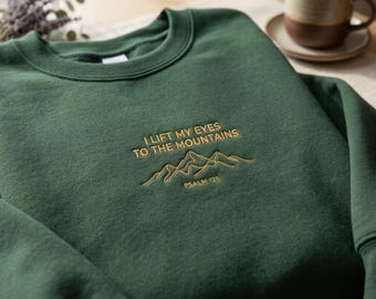 I Lift my Eyes | Christian sweatshirt embroidered, mountain bible verse crewneck