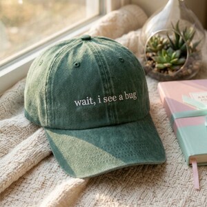 Embroidered Baseball Hat, Wait I See A Bug Cap, Entomology Nature Lover Gift