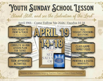 April 19, LDS Youth Sunday School Lesson Kit, Come Follow Me 2026, “Stand Still, and See the Salvation of the Lord” Exodus 14–18 Family Feud