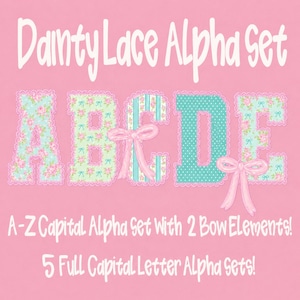 May include: Pink background with the words "Dainty Lace Alpha Set" in white script. The letters A, B, C, D, and E are displayed in a decorative font with floral and polka dot patterns, and pink bows. Text at the bottom reads "A-Z Capital Alpha Set With 2 Bow Elements!" and "5 Full Capital Letter Alpha Sets!"