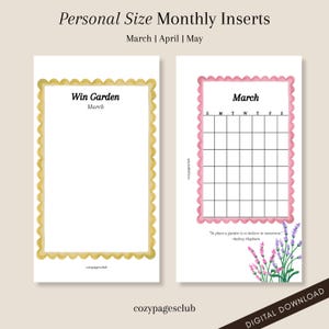 May include: Two personal size monthly inserts with a white background. One insert has a gold scalloped border with the text "Win Garden" and "March". The other insert has a pink scalloped border with a calendar for March and a floral illustration.