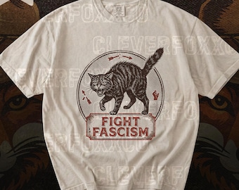 Fight Fascism Cat Shirt, Protest Cat Graphic Tee, Comfort Colors®, Political Statement Shirt, Anti Fascism Activist Top
