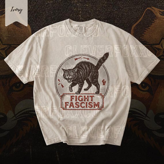 Fight Fascism Cat Shirt, Protest Cat Graphic Tee, Comfort Colors®, Political Statement Shirt, Anti Fascism Activist Top