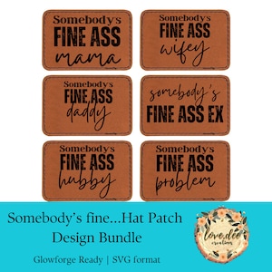 Somebody&#39;s fine...Trucker Hat Patches | SVG, Digital File, Glowforge Ready