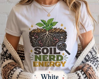Camiseta "Soil Nerd Energy", regalo para científicos, ciencia del suelo, pedología, camiseta de lombrices, estudio de la naturaleza, investigación de plantas.