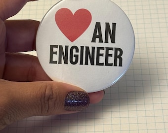Love an Engineer 2.25” Pin Button - Engineering Appreciation