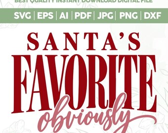 El favorito de Santa obviamente SVG PNG, Diseño de camiseta navideña, Camiseta navideña para chicas, Frase navideña SVG, Navidad divertida, PNG de moda, Cricut