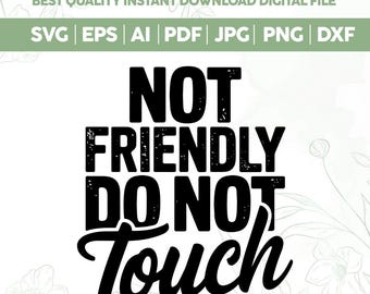 No amigable, no tocar, SVG, Cricut, sublimación, archivo SVG divertido, SVG no amigable, tocar SVG, PNG no amigable, no tocar SVG