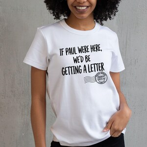 Christian Shirt Design PNG SVG Bundle | Vintage Postal Stamp Graphic (Digital Download)
If Paul were Here We'd Be Getting A Letter SVG, If Paul were Here Wed Be Getting A Letter Png,If Paul were Here Svg,We'd Be Getting A Letter
If Paul Were Here We’d Be Getting a Letter Shirt, Christian Humor Tee, Bible Humor Shirt, Funny Church Shirt, Faith Based Shirt, Religious