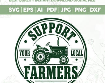 Apoya a tus agricultores locales SVG PNG, Granjeros svg, Tractor svg, Diseño de camiseta de granja, Apoya lo local svg, Archivo de corte Cricut de granja