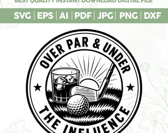 Over Par and Under the Influence SVG PNG, Parche divertido para gorra de golf svg, Golfing Svg, Diseño de cita divertida de golf, Cricut