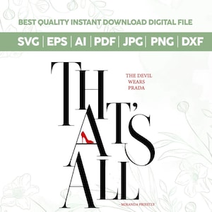 Könnte beinhalten: Digitales Design mit dem Text "That's All" in fetter, schwarzer Schrift, mit einem roten High-Heel-Schuh. Der Text "The Devil Wears Prada" ist ebenfalls enthalten. Dies ist eine digitale Download-Datei.