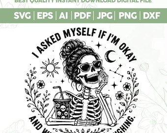 Me pregunté si estaba bien. Esqueleto SVG PNG, Camiseta estética gótica PNG, Moño desordenado de esqueleto SVG, Camiseta de humor negro SVG, Archivos Cricut