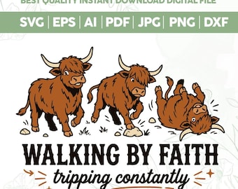 Caminando por fe tropezando constantemente SVG PNG, vaca de las tierras altas svg, diseño divertido de fe inspirador png, cita bíblica cristiana svg, religioso png