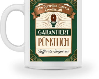 Kaffeetasse - Die Porzellan-Express Gesellschaft "Garantiert Pünktlich"  - Farbig - Kaffeebecher