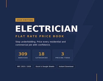 Peut inclure: Un document numérique bleu foncé Electrician Flat Rate Price Book édition 2026. Il comprend 309 services, 18 catégories et 3 niveaux de prix. Le texte inclut NEC 2023/2026, Excel & Google Sheets et Instant Download sur fond sombre.