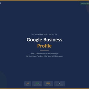 May include: A navy blue graphic with the text "THE CONTRACTOR'S GUIDE TO Google Business Profile". The guide covers setup, optimization, and local SEO strategies for contractors. Includes "2026 Updated Edition" and "Printable Checklist" information.