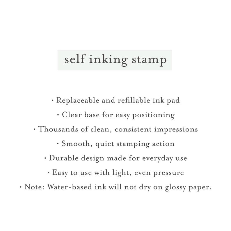 May include: A self inking stamp product information graphic featuring the text: Replaceable and refillable ink pad, Clear base for easy positioning, Thousands of clean, consistent impressions, Smooth, quiet stamping action, Durable design, Easy to use, Note: Water-based ink will not dry on glossy paper.