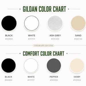 May include: A color chart displaying two sections: Gildan Color Chart and Comfort Color Chart. The Gildan section shows circles for Black, White, Ash Grey, and Sand. The Comfort section shows circles for Black, White, Pepper, and Ivory with hex codes.