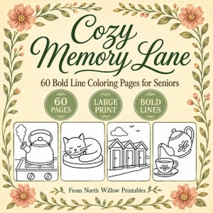 May include: A coloring book cover with the title "Cozy Memory Lane" and the subtitle "60 Bold Line Coloring Pages for Seniors." The cover features floral accents and four line drawings of a kettle, cat, houses, and tea set.