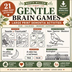 May include: A printable PDF document titled North Willow Gentle Brain Games featuring 21 large print activities. The page includes sections for This or That, Odd One Out, What's the Connection, What Am I, True or False, and Finish the Famous.
