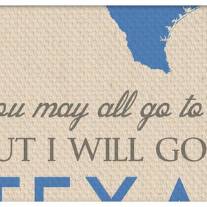 You May all go to Hell but I will go to Texas Davy Crockett Quote Texas Quote Custom Souvenir Austin Dallas image 5