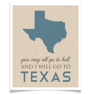 You May all go to Hell but I will go to Texas Davy Crockett Quote Texas Quote Custom Souvenir Austin Dallas image 4