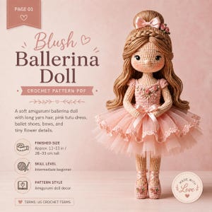 May include: A crochet amigurumi ballerina doll with long brown yarn hair, a pink tutu dress, ballet shoes, and tiny flower details. The text reads Blush Ballerina Doll, Crochet Pattern PDF, Finished Size Approx. 11-13 in, Skill Level Intermediate beginner.