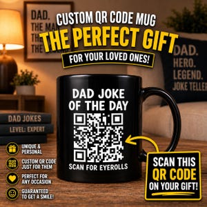 May include: Black ceramic mug with the text "DAD JOKE OF THE DAY" and a QR code. The mug also features the text "SCAN FOR EYEROLLS" and "SCAN THIS QR CODE ON YOUR GIFT!" in a yellow box. The mug is a gift for loved ones.