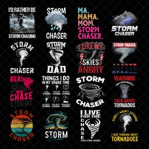 May include: A collection of graphic designs on a black background, featuring various phrases and illustrations related to storm chasing and tornadoes. Designs include text like "Storm Chaser," "I'd Rather Be Storm Chasing," and images of tornadoes and storm clouds.