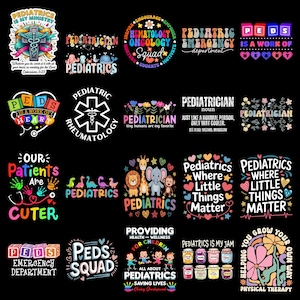 May include: A collection of colorful graphic designs with text related to pediatrics. Designs include phrases like "Pediatrics is my ministry," "Pediatrician," and "Pediatrics where little things matter." The designs feature hearts, animals, and medical symbols.
