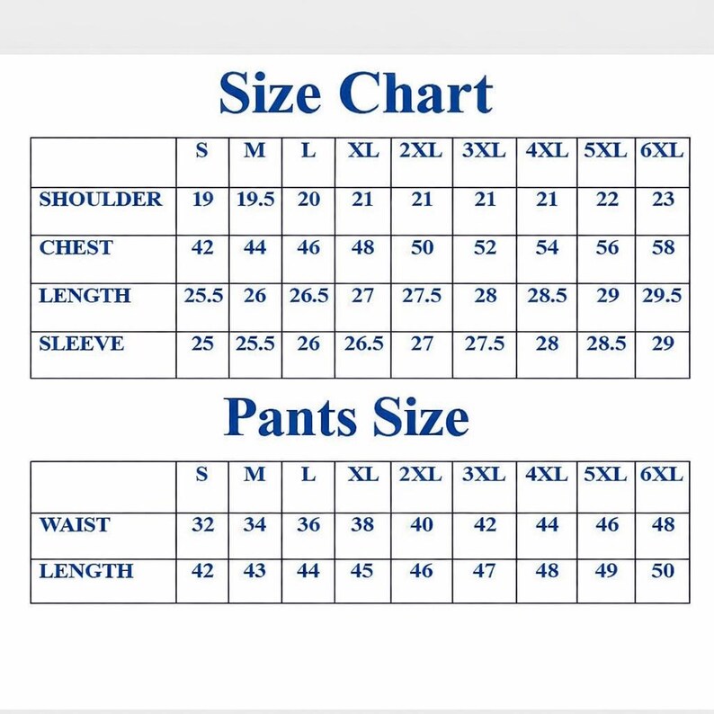 May include: A size chart table with dark blue text on a white background. The top section lists shoulder, chest, length, and sleeve measurements in inches for sizes S through 6XL. The bottom section lists waist and length for pants sizes S through 6XL.