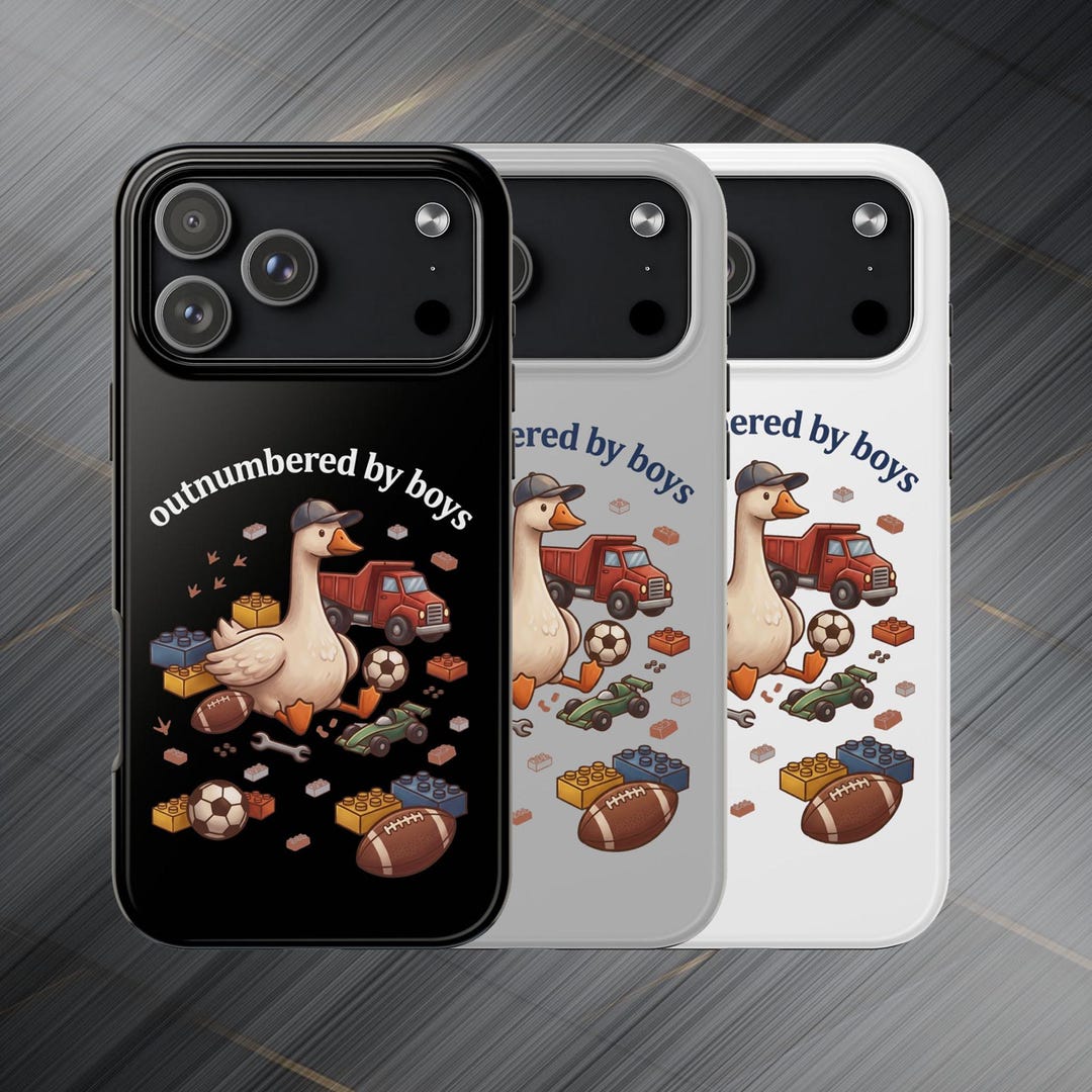 Funny Boy Mom Phone Case, Outnumbered by Boys Duck Cover, Silly Goose ...