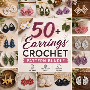 Premium collage featuring 50+ crochet earring patterns bundle with handmade lace earrings, boho earrings, floral earrings, geometric earrings, tassel earrings, leaf earrings, heart earrings, teardrop earrings, and modern crochet jewelry PDF patterns for instant download.
