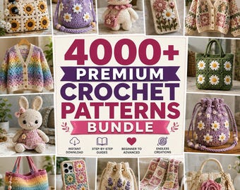 4000+ Premium Crochet Patterns Bundle PDF | Amigurumi, Bags, Cardigans, Blankets, Hats, Baby Booties | Instant Download