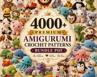 4000+ Premium Amigurumi Crochet Patterns Bundle PDF | Animal Crochet Patterns | Plush Toy PDF | Instant Download | DIY Crochet Bundle