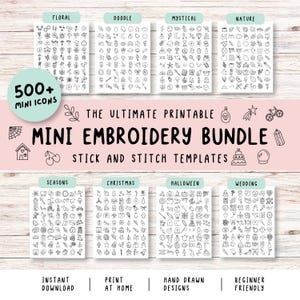 May include: A digital printable embroidery bundle featuring over 500 black and white hand-drawn mini icons organized into categories like floral, doodle, mystical, nature, seasons, Christmas, Halloween, and wedding, with the text "500+ MINI ICONS" and "THE ULTIMATE PRINTABLE MINI EMBROIDERY BUNDLE STICK AND STITCH TEMPLATES".