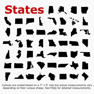 May include: Black and white silhouette outlines of all 50 US states. The word "States" is written in red at the top of the image. The text at the bottom of the image reads "Cutouts are scaled based on a 7" x 9" size but actual measurements vary depending on their unique shape. See FAQs for detailed measurements."