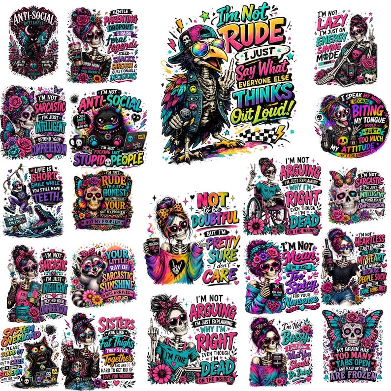 May include: A collection of colorful graphic designs featuring skeletons, animals, and floral motifs with humorous text slogans. Each illustration incorporates vibrant neon colors, detailed line work, and various characters including skulls, birds, and cats.