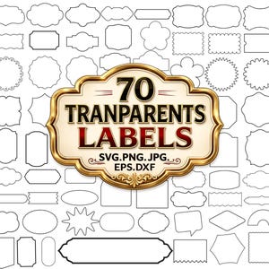 May include: A collection of 70 transparent labels in various shapes and outlines. The central label is gold with the text "70 TRANSPARENTS LABELS" in black and red. File formats include SVG, PNG, JPG, EPS, and DXF.