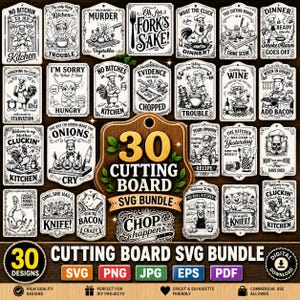 May include: A set of 30 cutting board SVG designs with humorous kitchen-themed illustrations in black and white. The bundle includes various file formats and the text "30 Cutting Board SVG Bundle" with the words "Chop Happens".