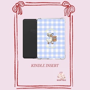 May include: Kindle insert with a light blue gingham pattern and a cartoon goose wearing glasses and carrying books. The insert has the text "just a silly goose loves nice books". The insert is inside a clear case. The text "KINDLE INSERT" is at the bottom.