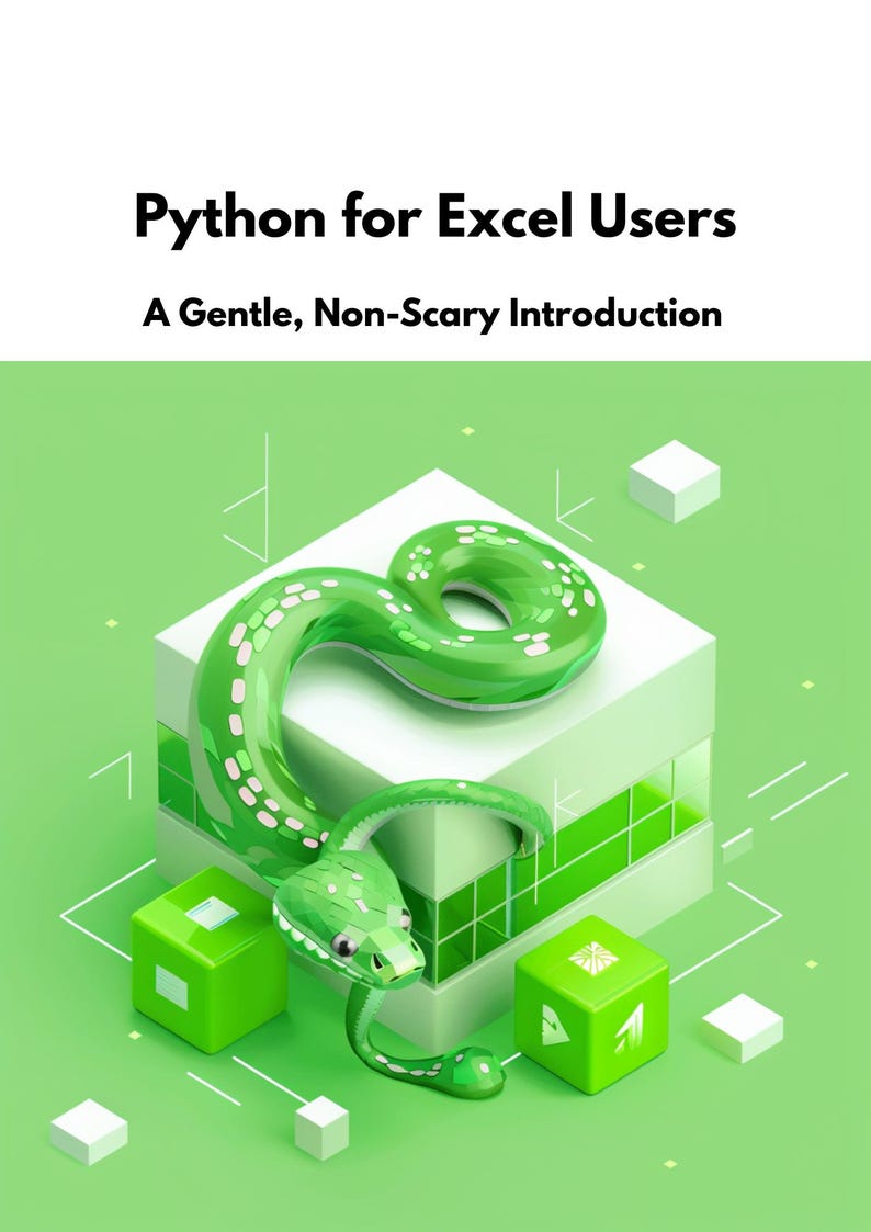 K&ouml;nnte beinhalten: Grafik mit dem Text "Python for Excel Users" und "A Gentle, Non-Scary Introduction." Eine gr&uuml;ne Schlange windet sich um einen wei&szlig;en und gr&uuml;nen W&uuml;rfel. Gr&uuml;ne W&uuml;rfel und wei&szlig;e Quadrate befinden sich auf gr&uuml;nem Hintergrund.