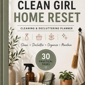 Peut inclure: Un planificateur de nettoyage et de désencombrement intitulé CLEAN GIRL HOME RESET avec 30 pages pratiques. La couverture présente des icônes de nettoyage, un panier, une plante et des étincelles, avec le texte Clean, Declutter, Organize, Maintain.
