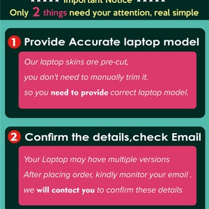 May include: A green and pink graphic with two numbered steps for ordering laptop skins. Step 1: Provide Accurate Laptop Model. Step 2: Confirm the details, check Email.