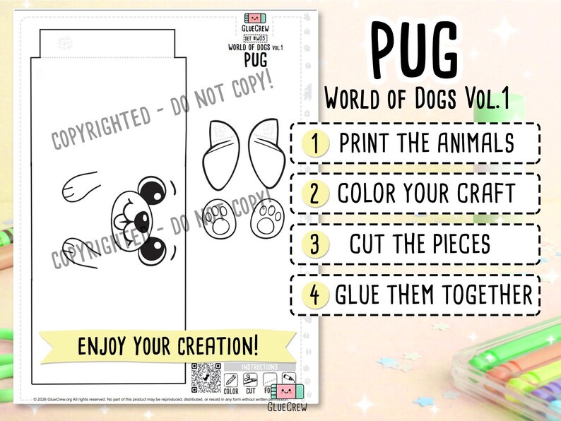May include: A printable craft sheet for a pug, featuring black and white line art of a pug face, ears, and paws. The text includes PUG, WORLD OF DOGS VOL.1, instructions 1-4, and ENJOY YOUR CREATION. The sheet includes a QR code and copyright text.