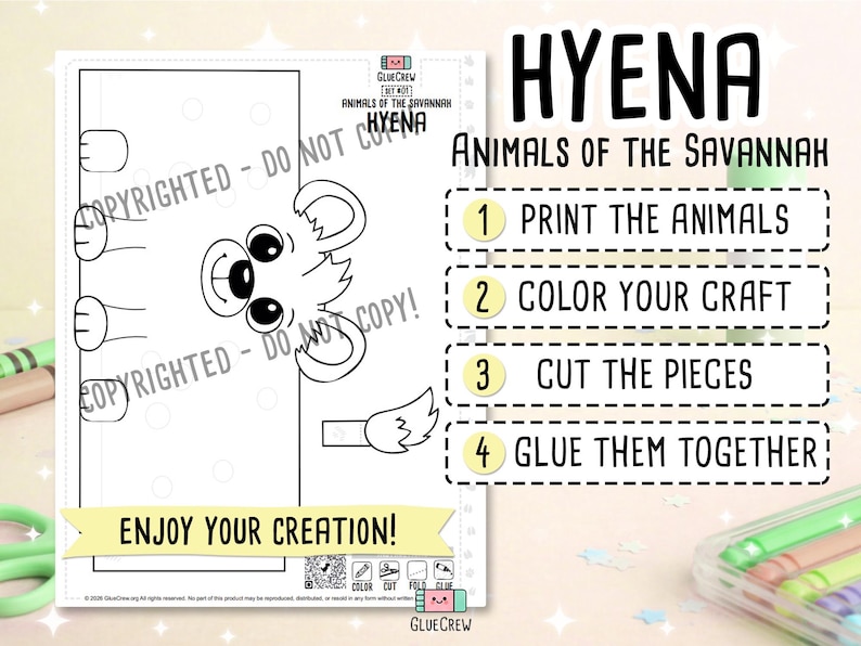 May include: A printable hyena craft kit from GlueCrew, featuring a cartoon hyena design. Instructions include printing, colouring, cutting, and gluing. The text reads "Animals of the Savannah" and "Enjoy Your Creation!"